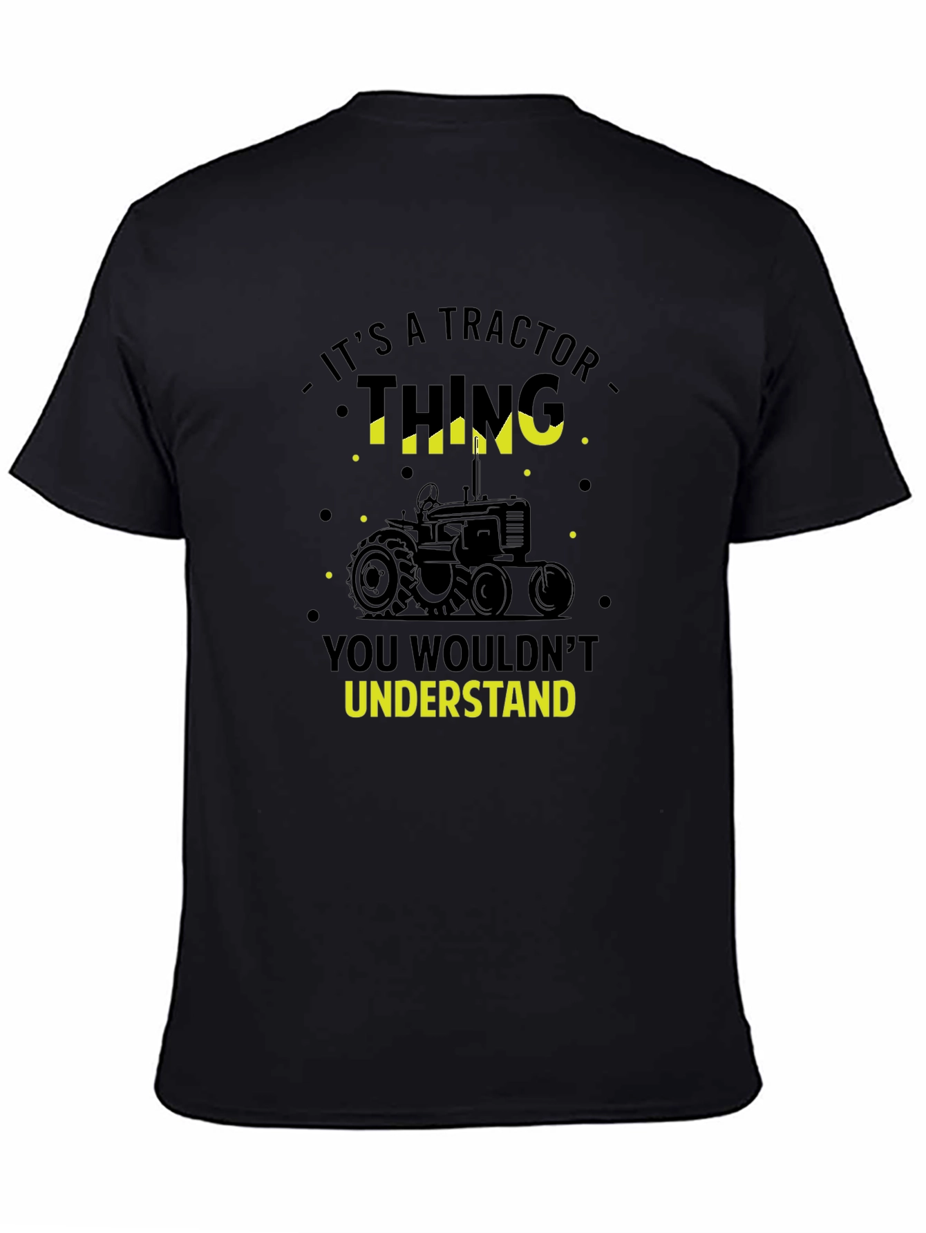 Tractor Thing T-Shirt - You Wouldnt Understand!