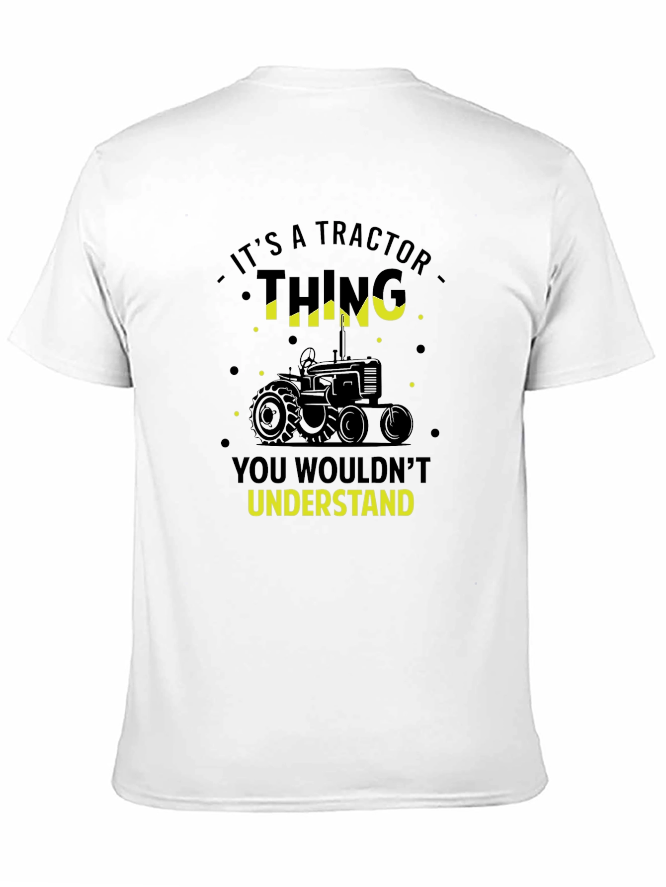Tractor Thing T-Shirt - You Wouldnt Understand!