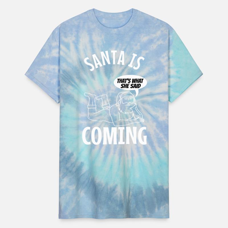 Santa claus is coming that's what she said