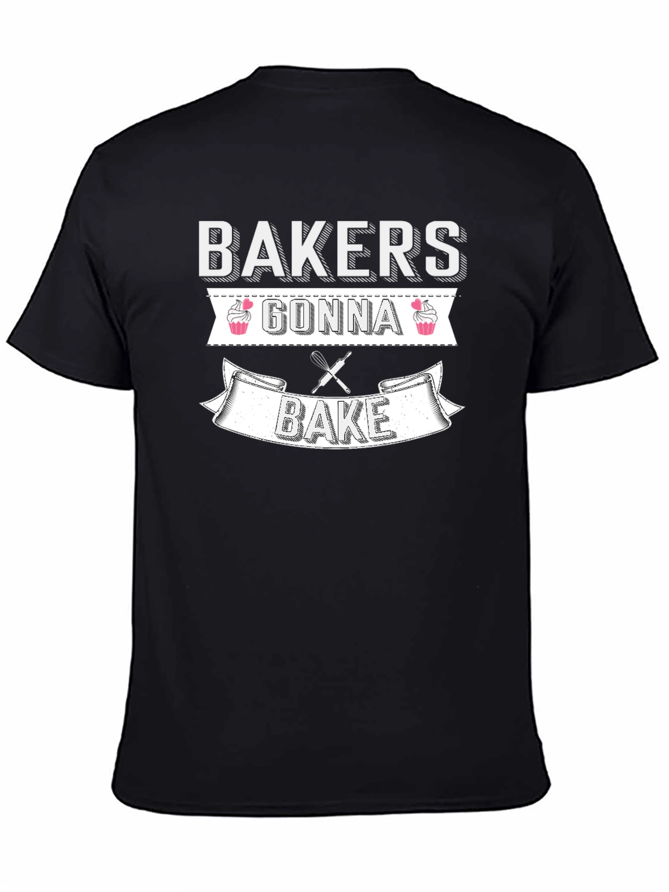 Bakers Gonna Bake T-Shirt - Funny Baking Tee
