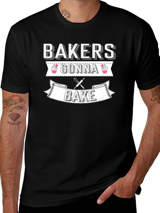 Bakers Gonna Bake T-Shirt - Funny Baking Tee