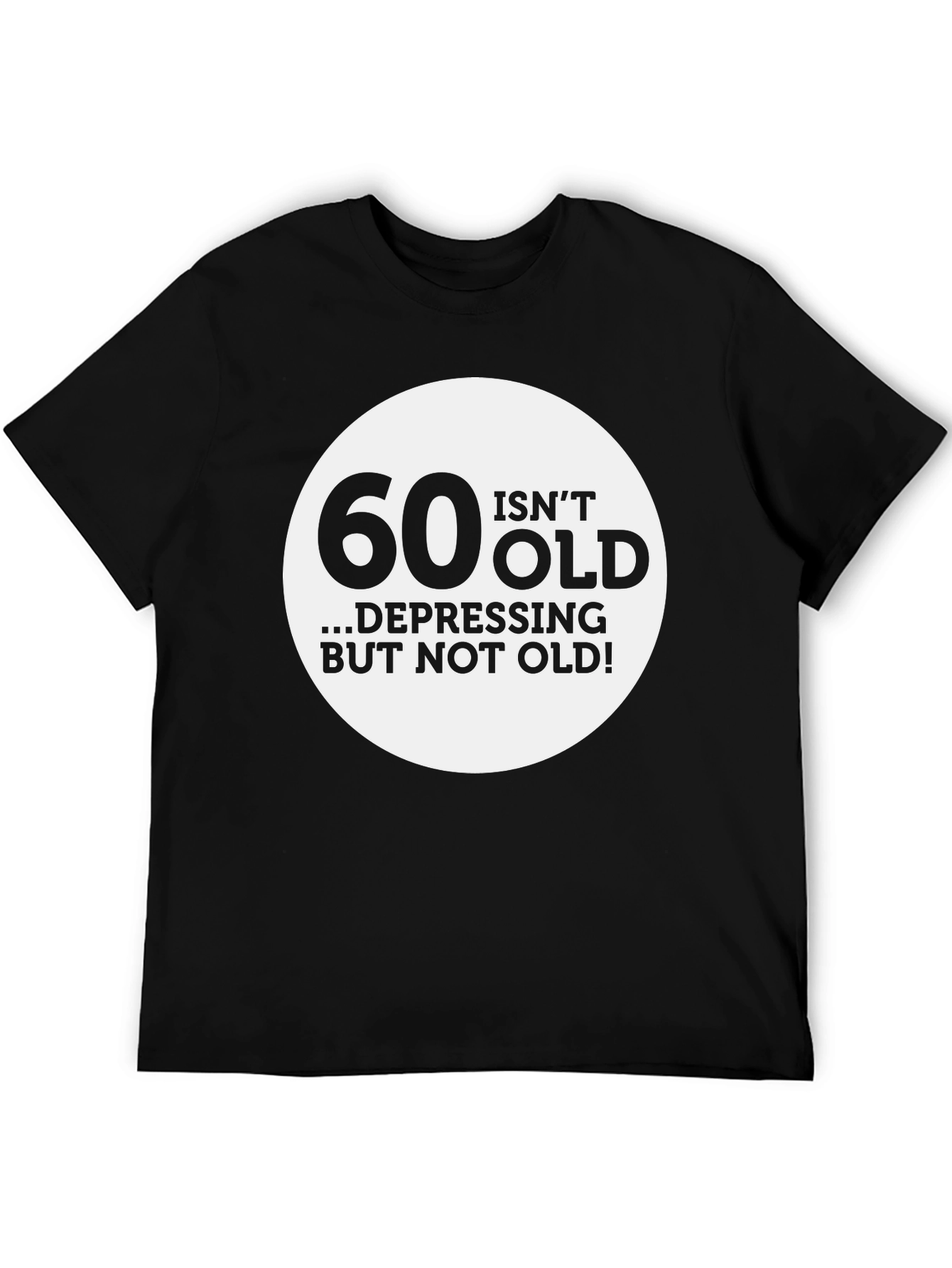60 Isnt Old Funny Mens T-Shirt