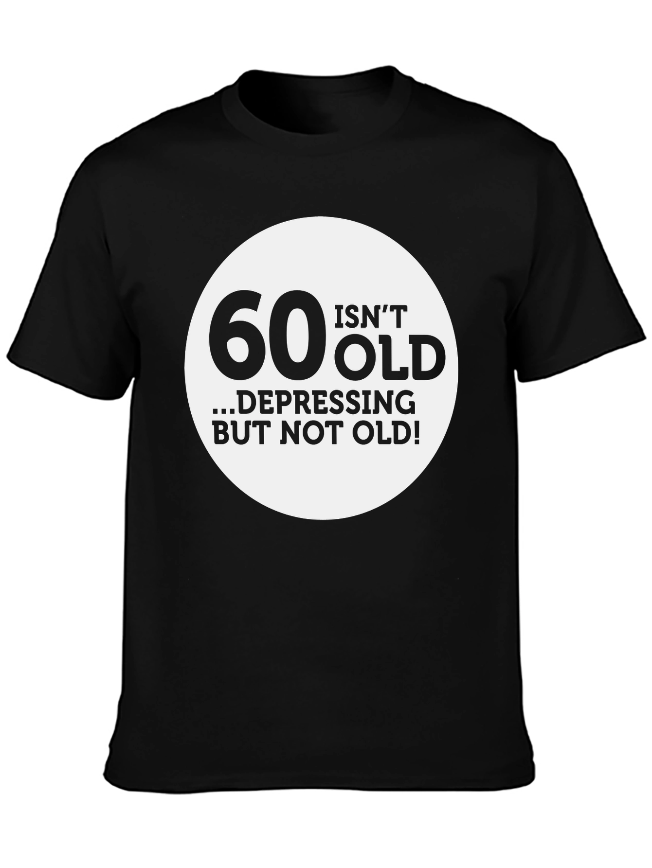 60 Isnt Old Funny Mens T-Shirt