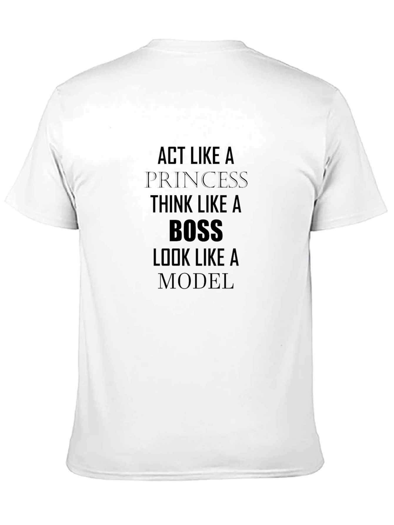 Act Like a Princess Think Like a Boss T-Shirt