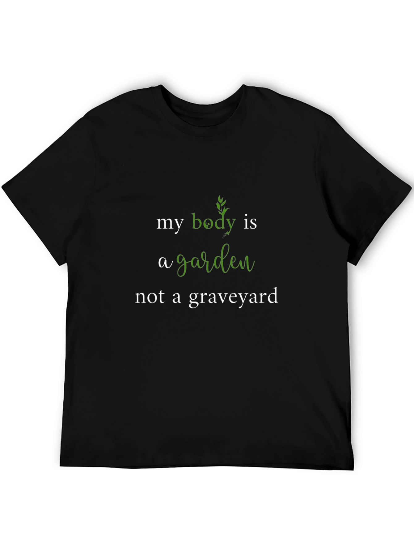 My Body is a Garden Graphic Tee