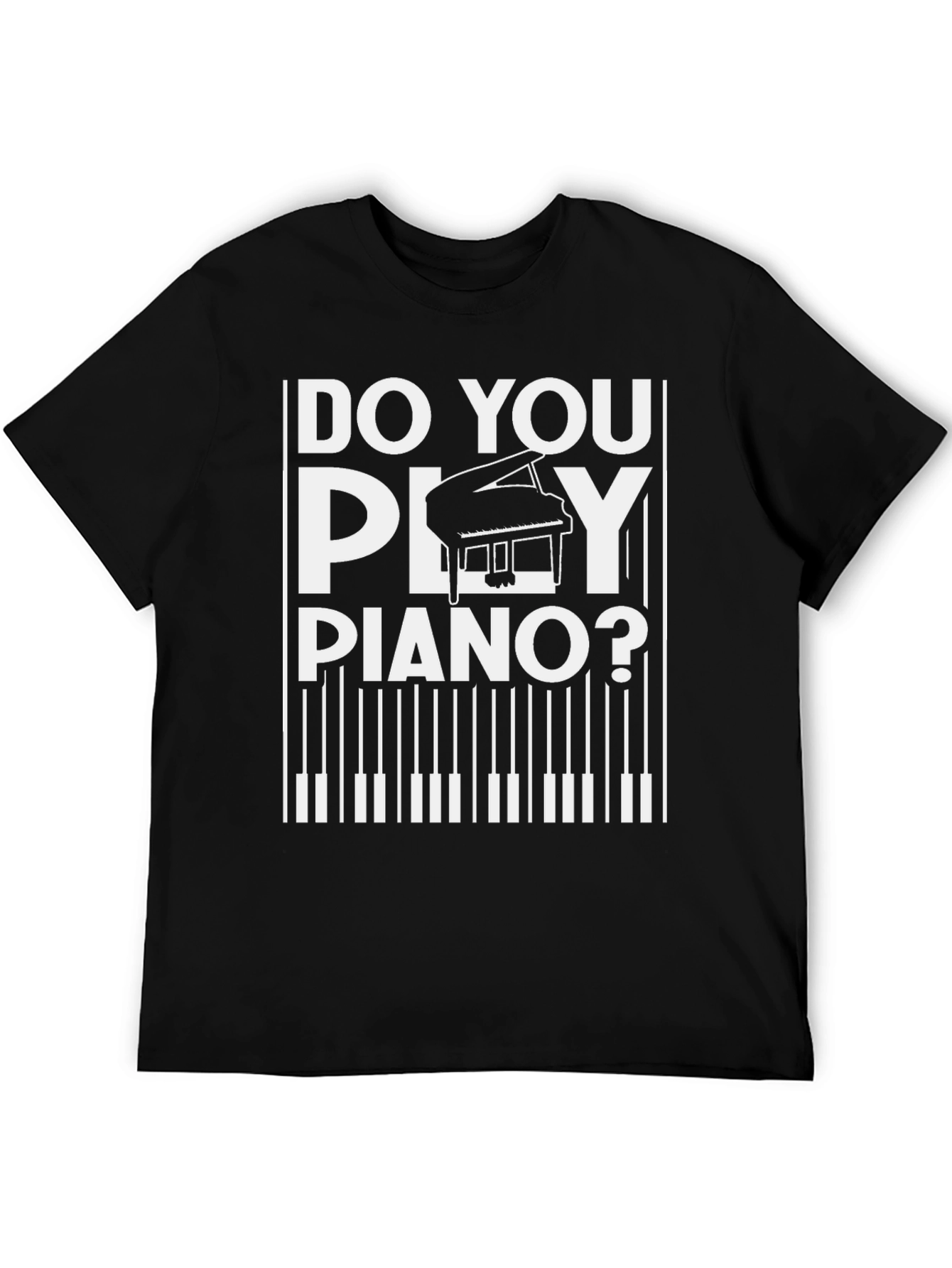 Do You Play Piano T-Shirt - Music Lover Tee