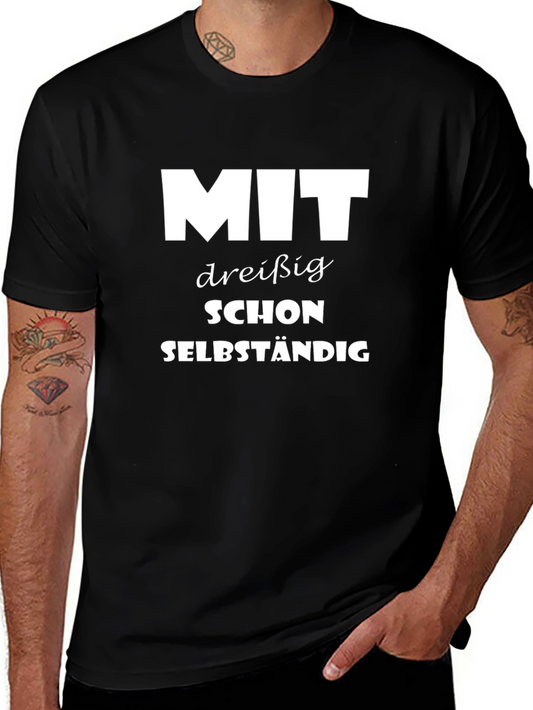 Funny German T-Shirt: Mit Dreißig Schon Selbstständig