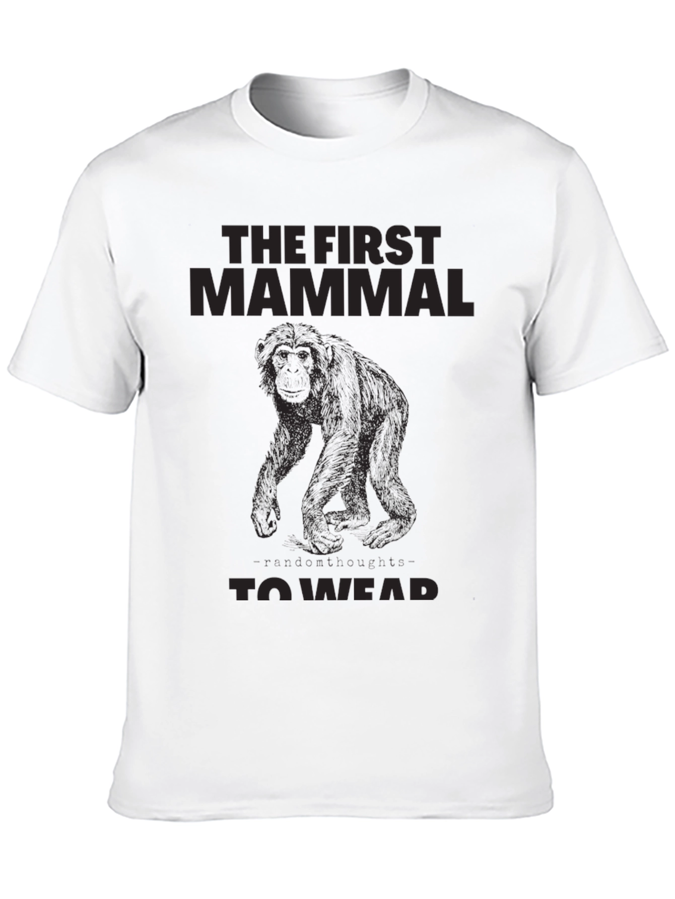 The First Mammal To Wear Funny Graphic T-Shirt