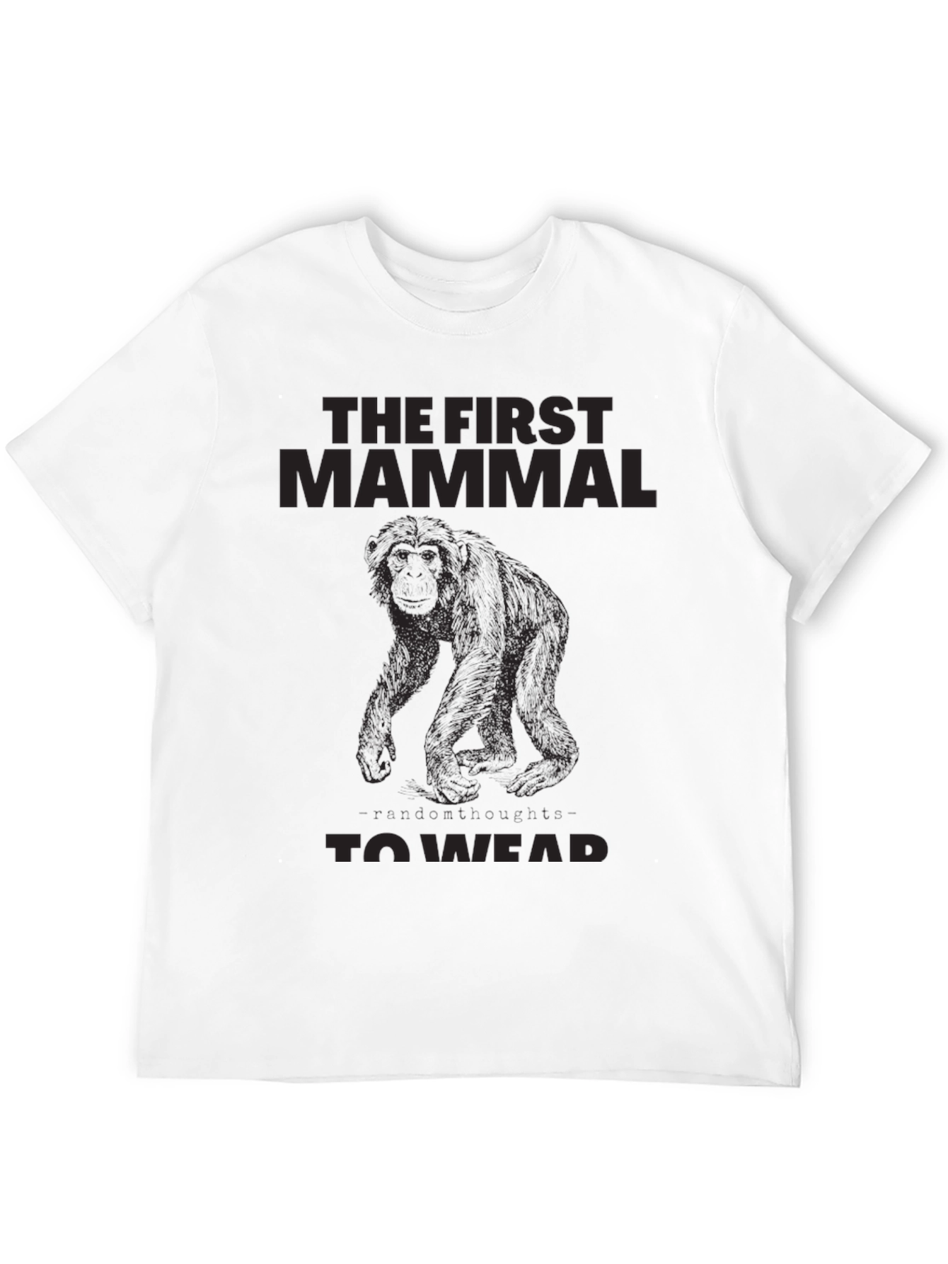 The First Mammal To Wear Funny Graphic T-Shirt