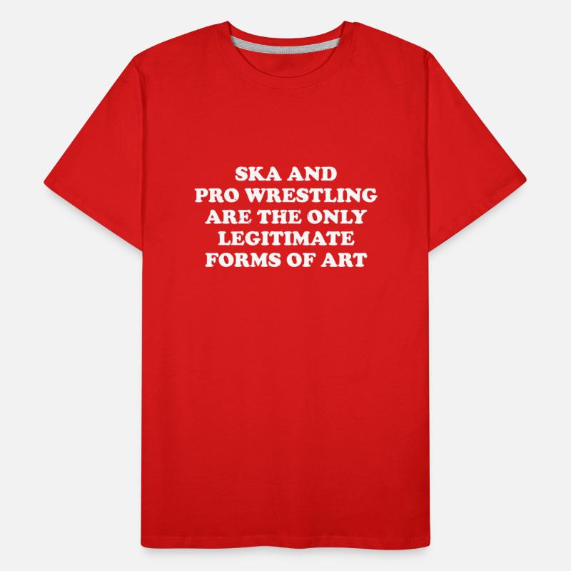 Ska And Pro Wrestling Are Only Legitimate Forms Of