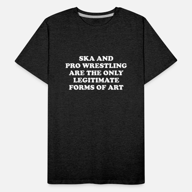Ska And Pro Wrestling Are Only Legitimate Forms Of