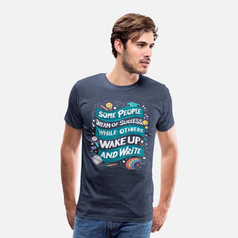 Some Dream of Success, Poets Wake and Write-TEE