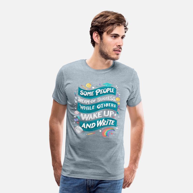 Some Dream of Success, Poets Wake and Write-TEE