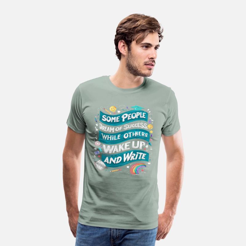 Some Dream of Success, Poets Wake and Write-TEE