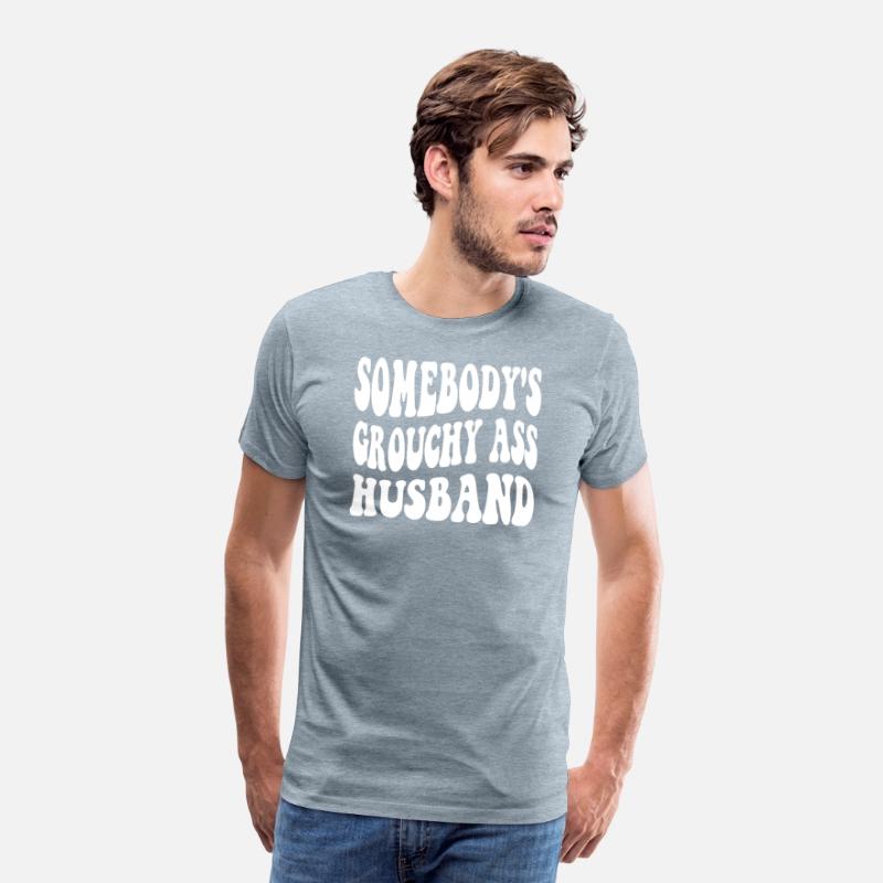 Somebody's Grouchy Ass Husband Apparel