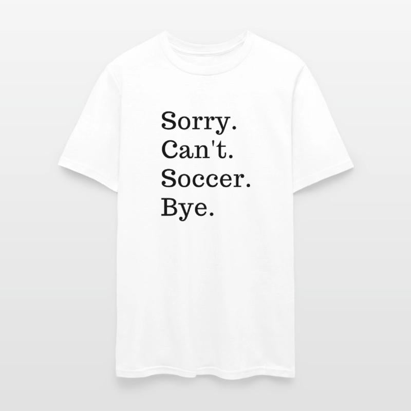 Sorry Can'T Soccer Bye Sport Game Football