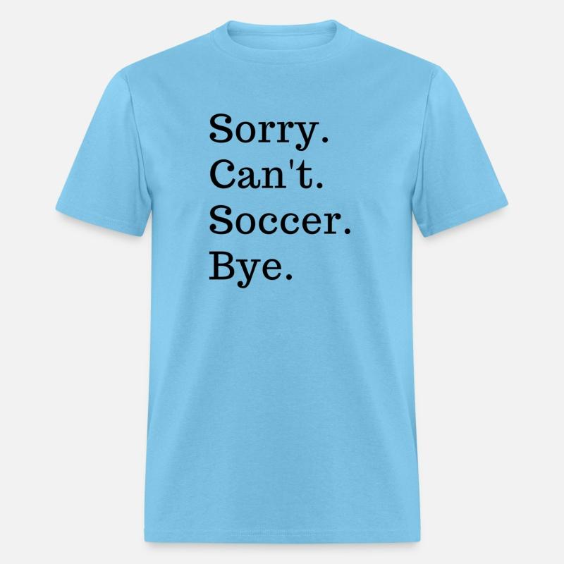 Sorry Can'T Soccer Bye Sport Game Football