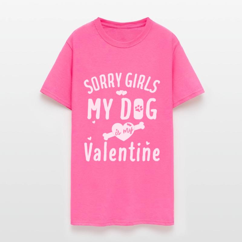 sorry girls my dog is my valentine T-Shirt
