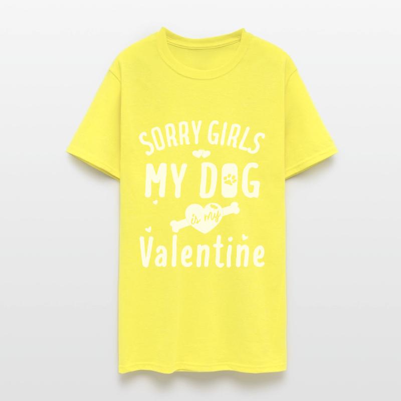 sorry girls my dog is my valentine T-Shirt