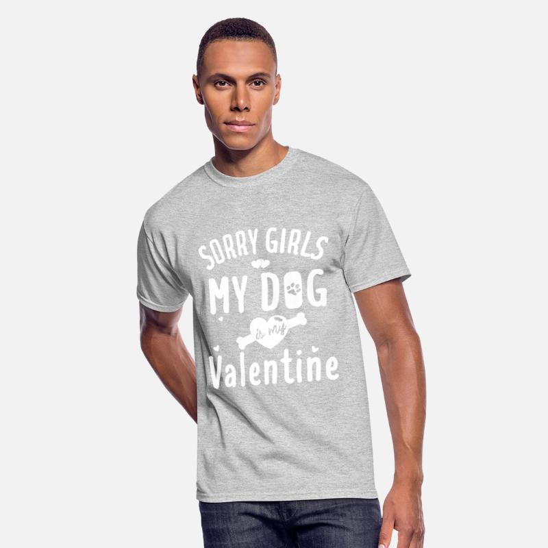 sorry girls my dog is my valentine T-Shirt