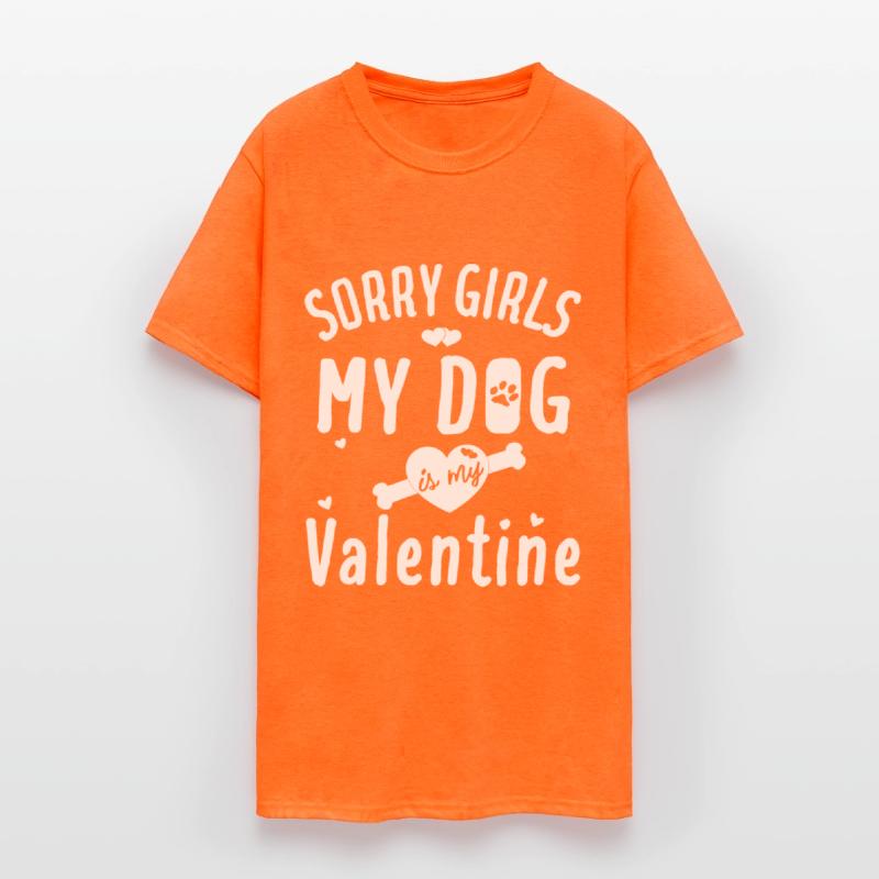 sorry girls my dog is my valentine T-Shirt