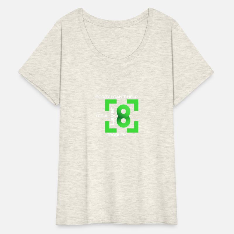 Sorry I Cant Help, Its A Layer 8 Problem (green)