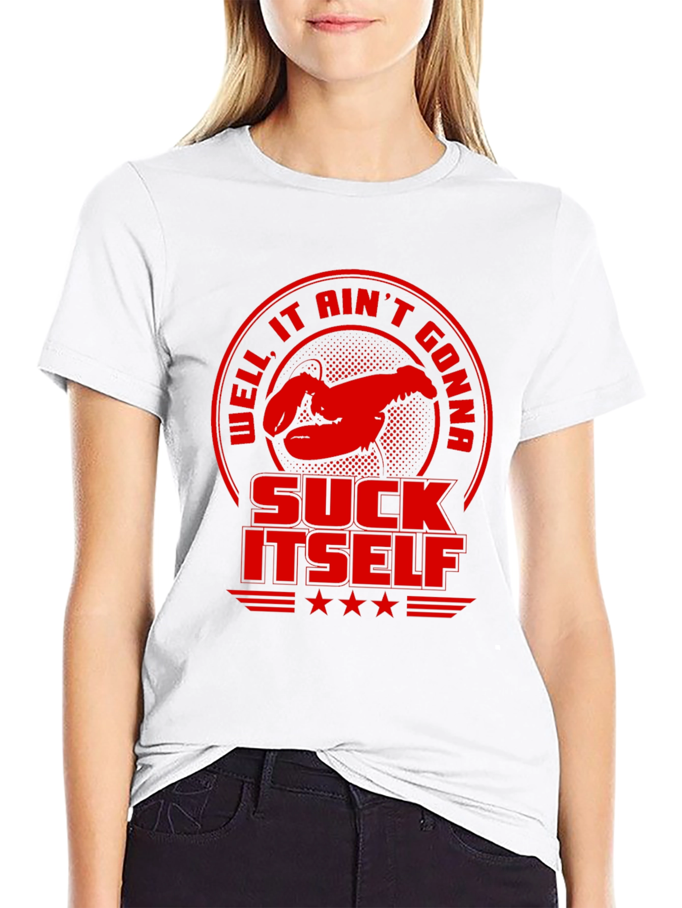 Well It Aint Gonna Suck Itself Funny Lobster T-Shirt