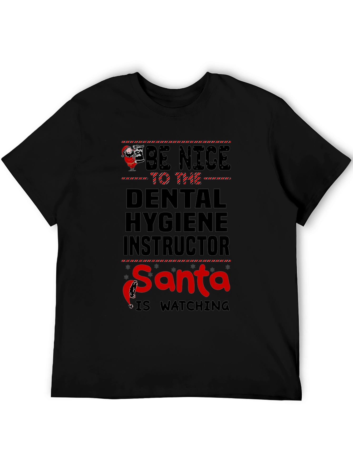 Dental Hygiene Instructor Santa is Watching T-Shirt