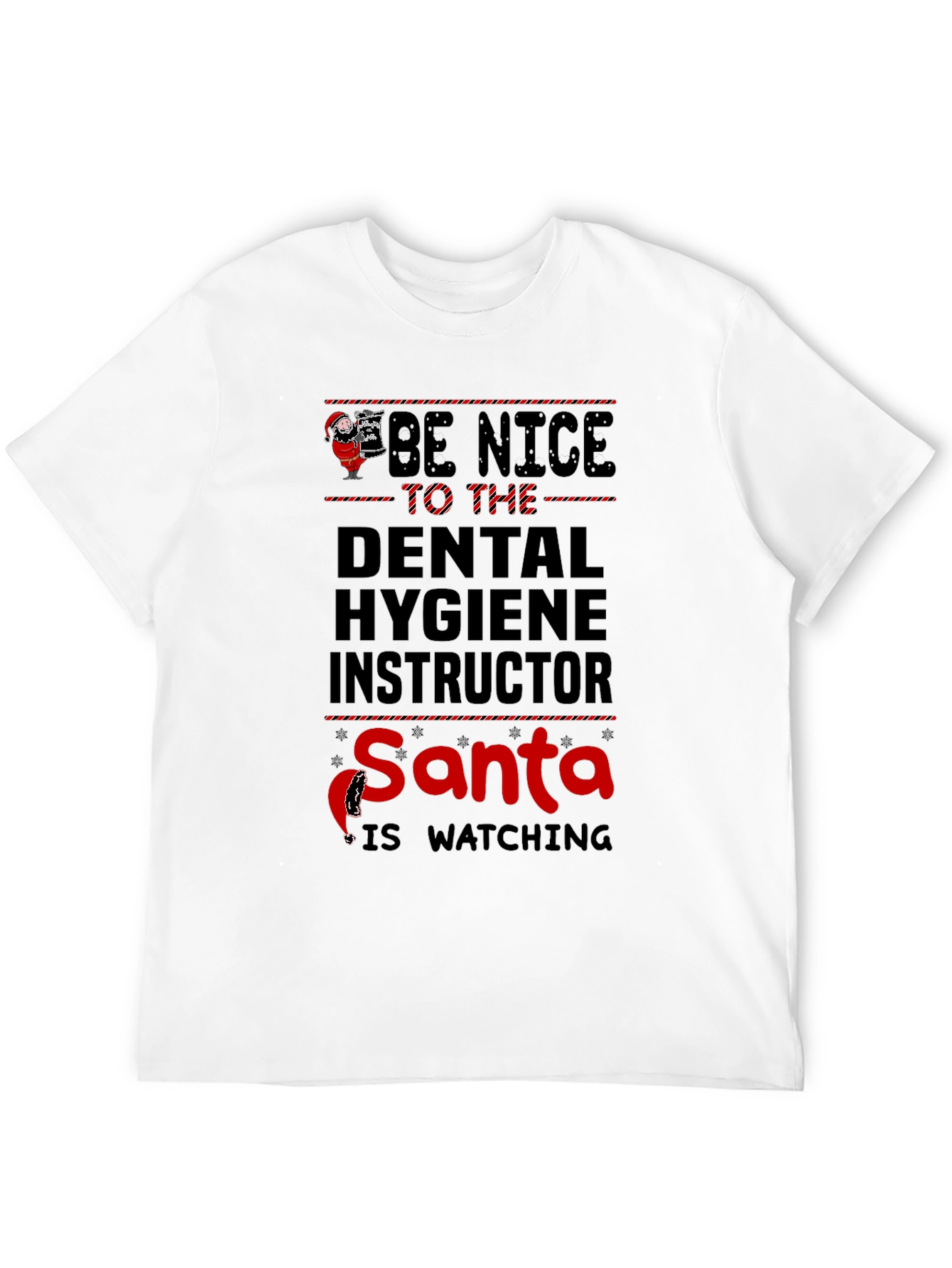 Dental Hygiene Instructor Santa is Watching T-Shirt