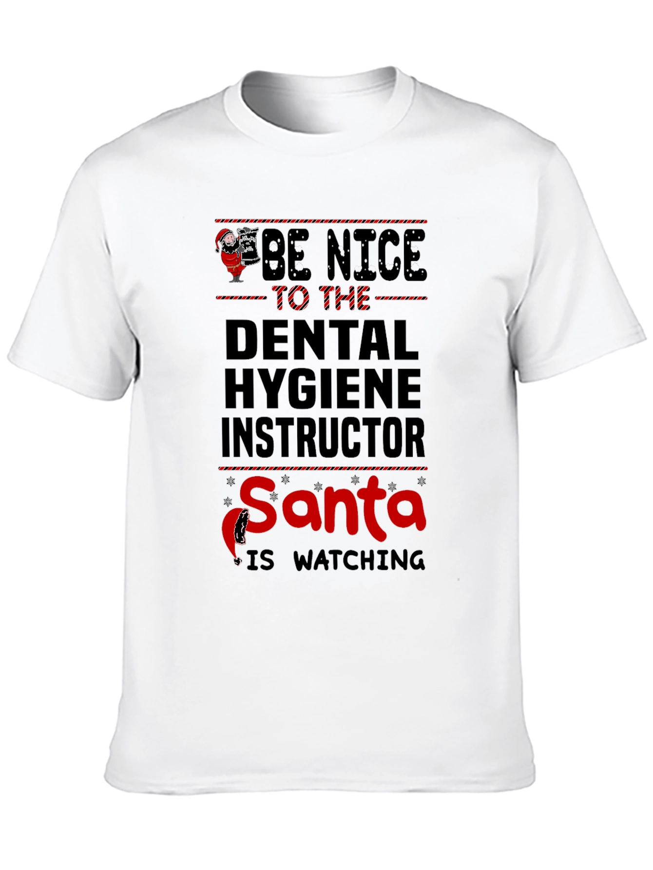 Dental Hygiene Instructor Santa is Watching T-Shirt