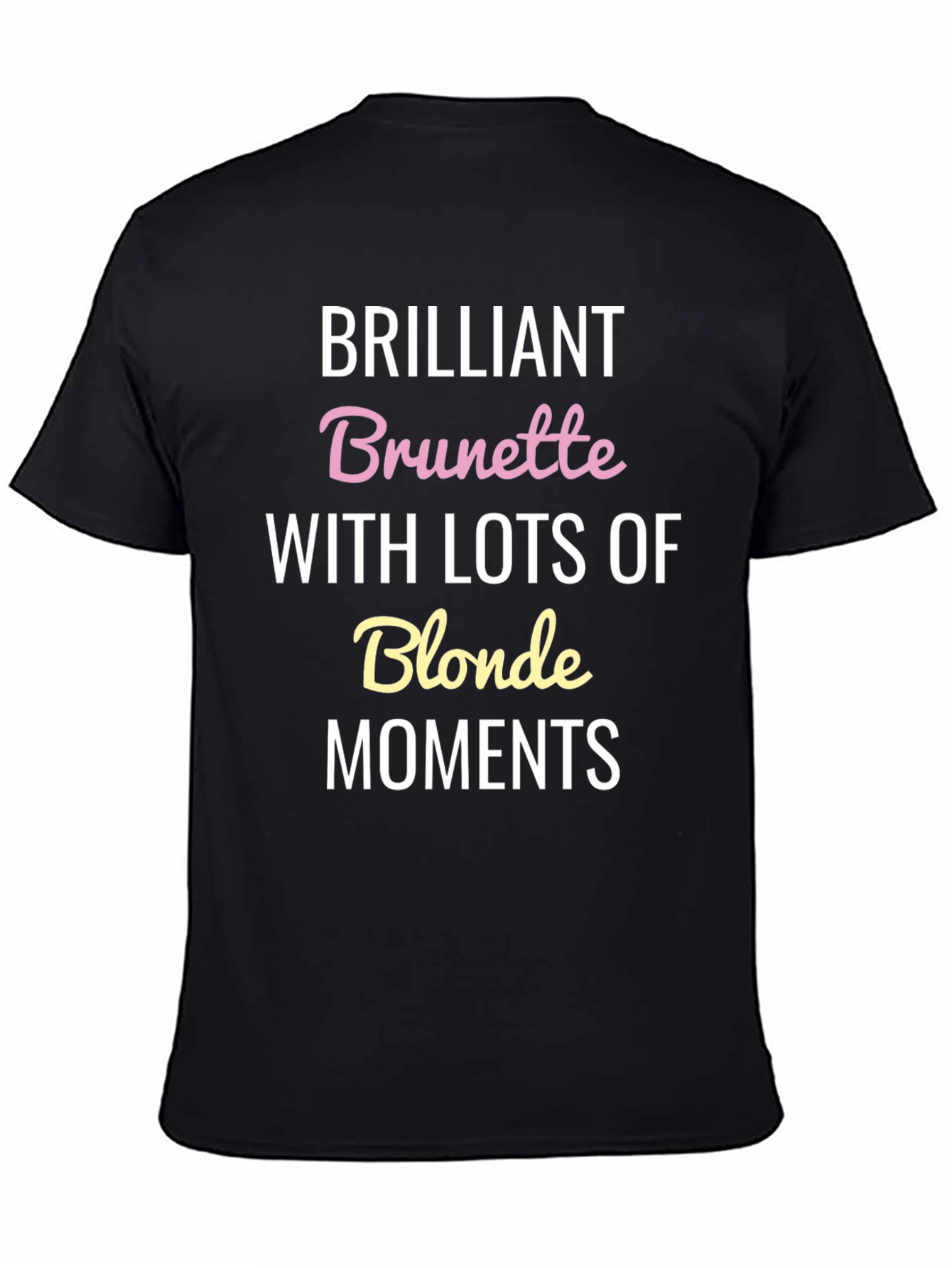 Brilliant Brunette Blonde Moments T-Shirt
