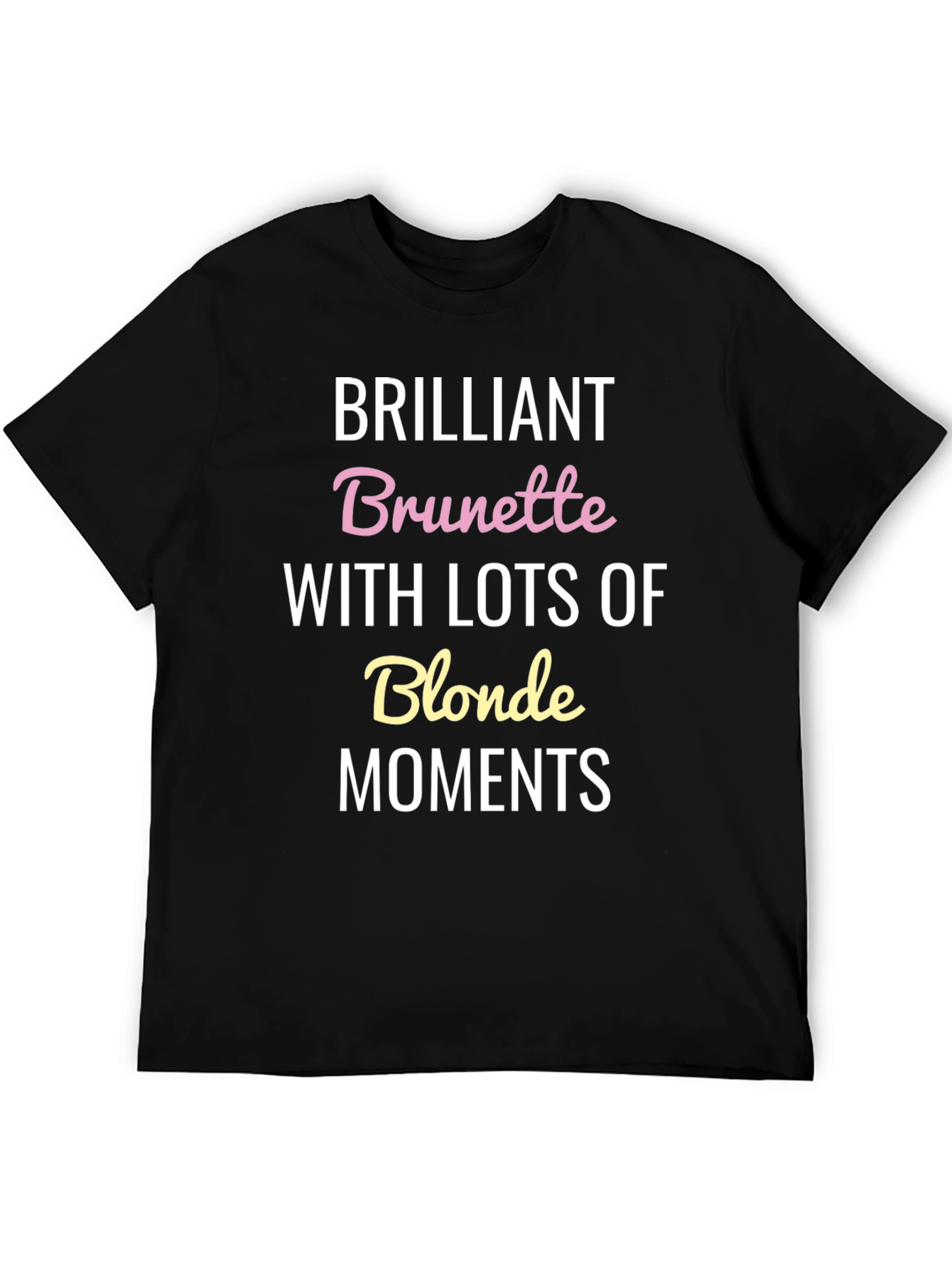 Brilliant Brunette Blonde Moments T-Shirt