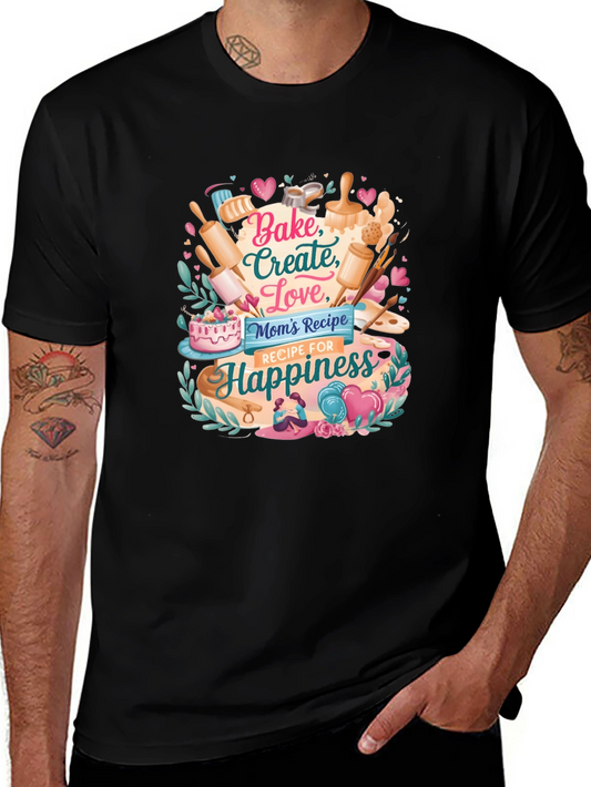 Bake Create Love T-Shirt - Moms Recipe for Happiness
