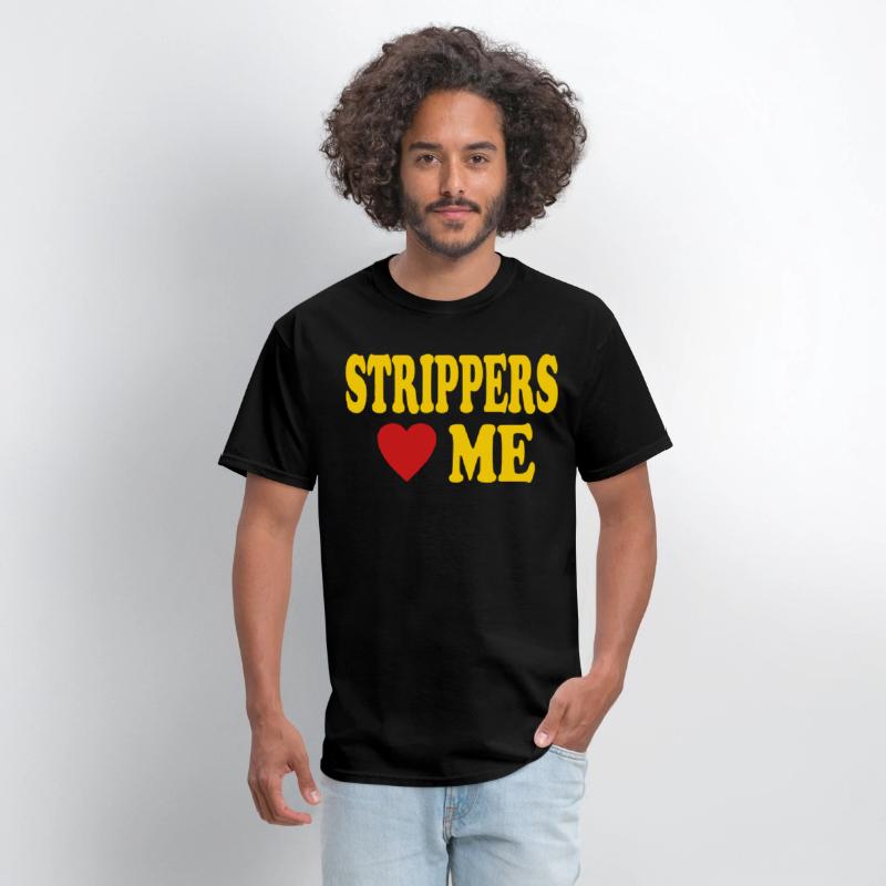 STRIPPERS LOVE ME