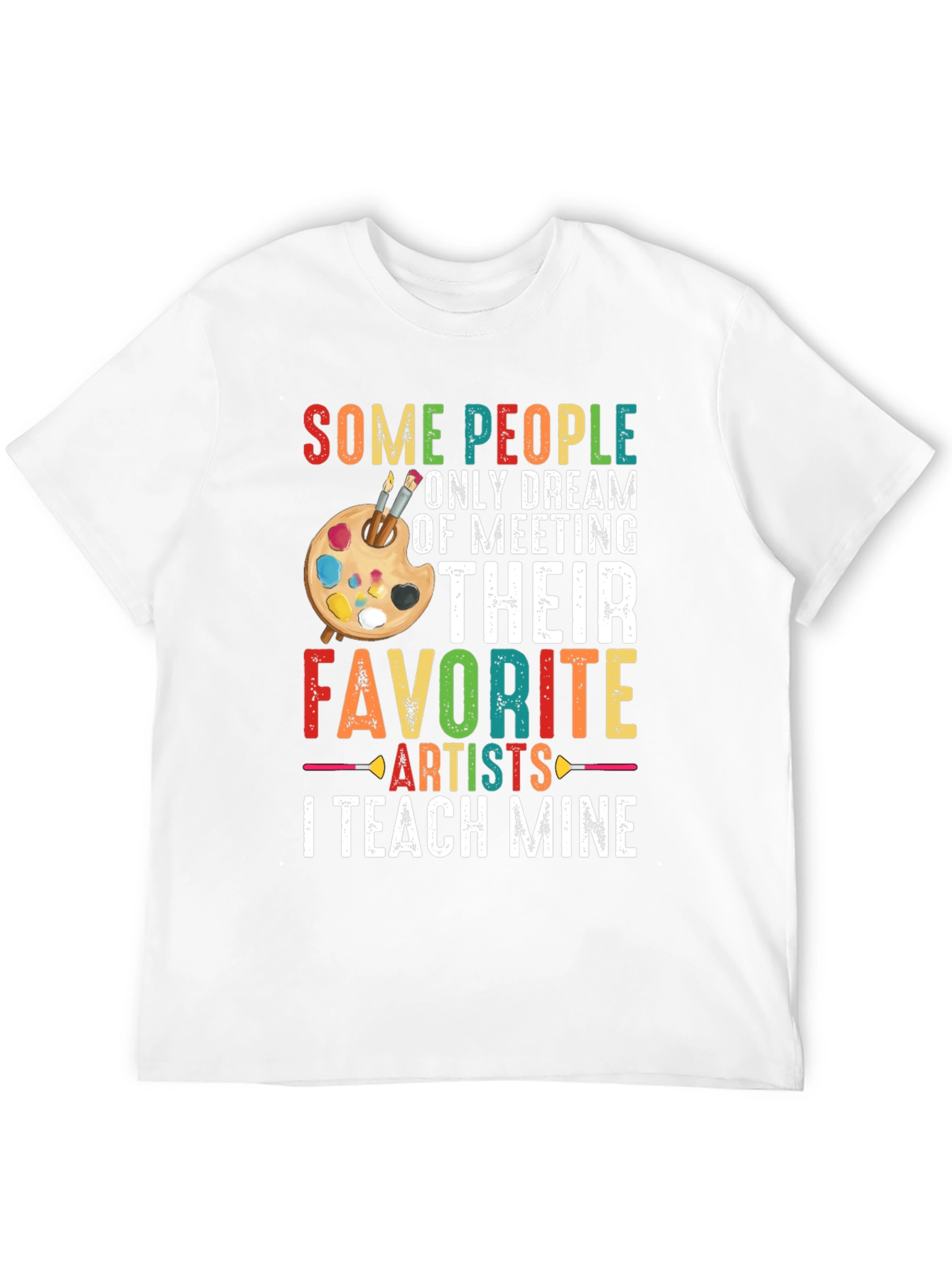 Artist Teacher T-Shirt - Teach Mine!