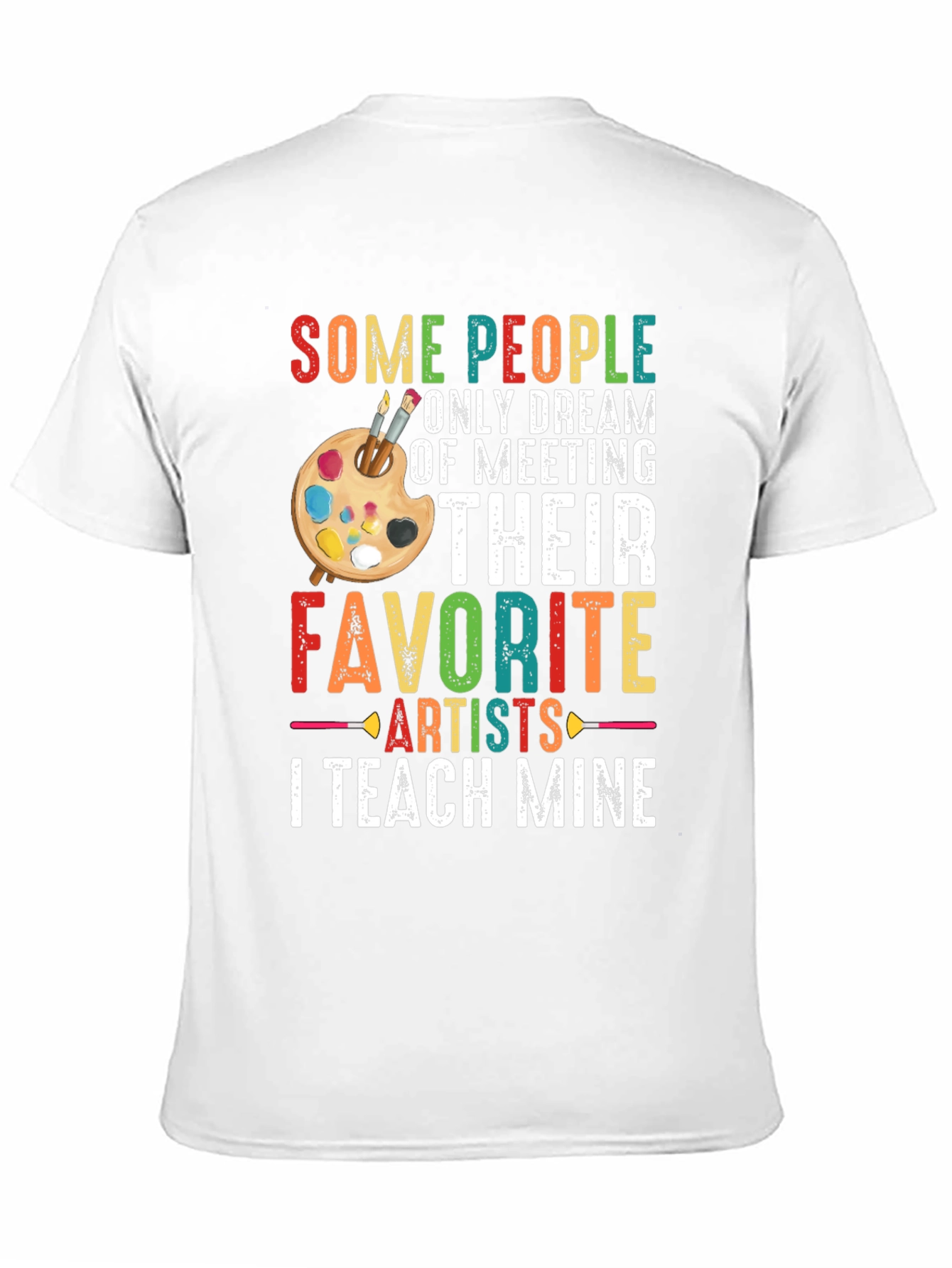 Artist Teacher T-Shirt - Teach Mine!