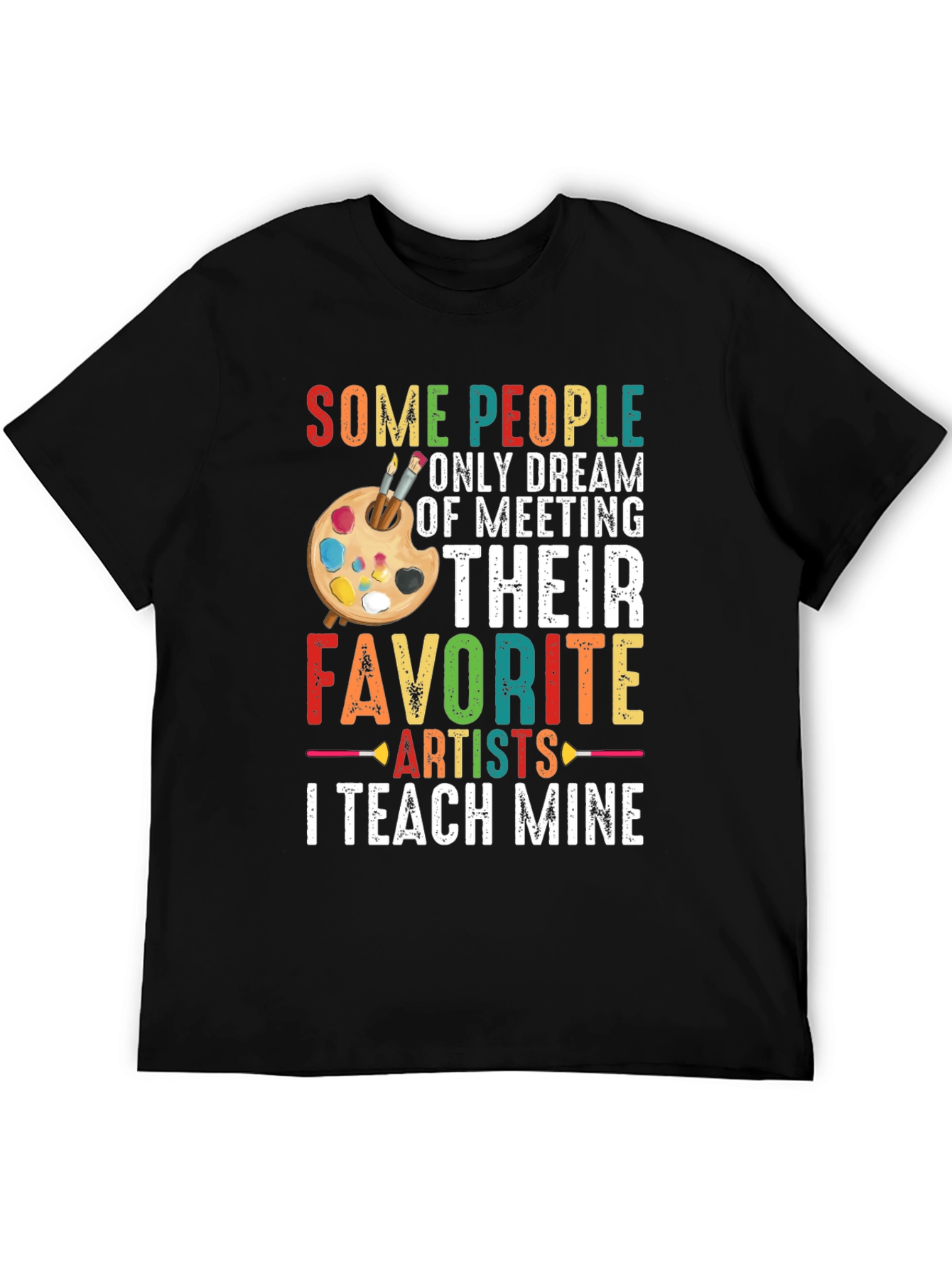 Artist Teacher T-Shirt - Teach Mine!