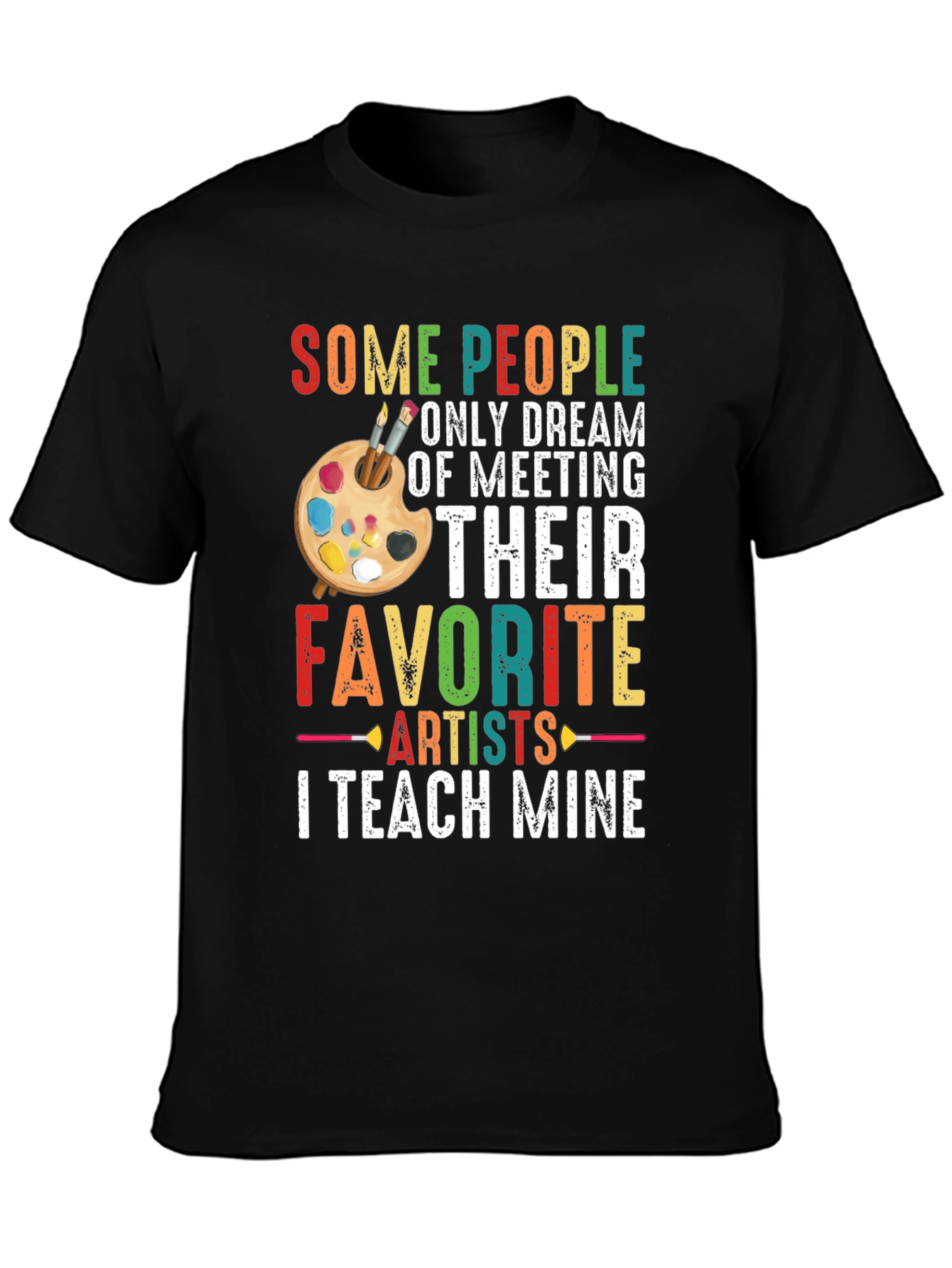 Artist Teacher T-Shirt - Teach Mine!