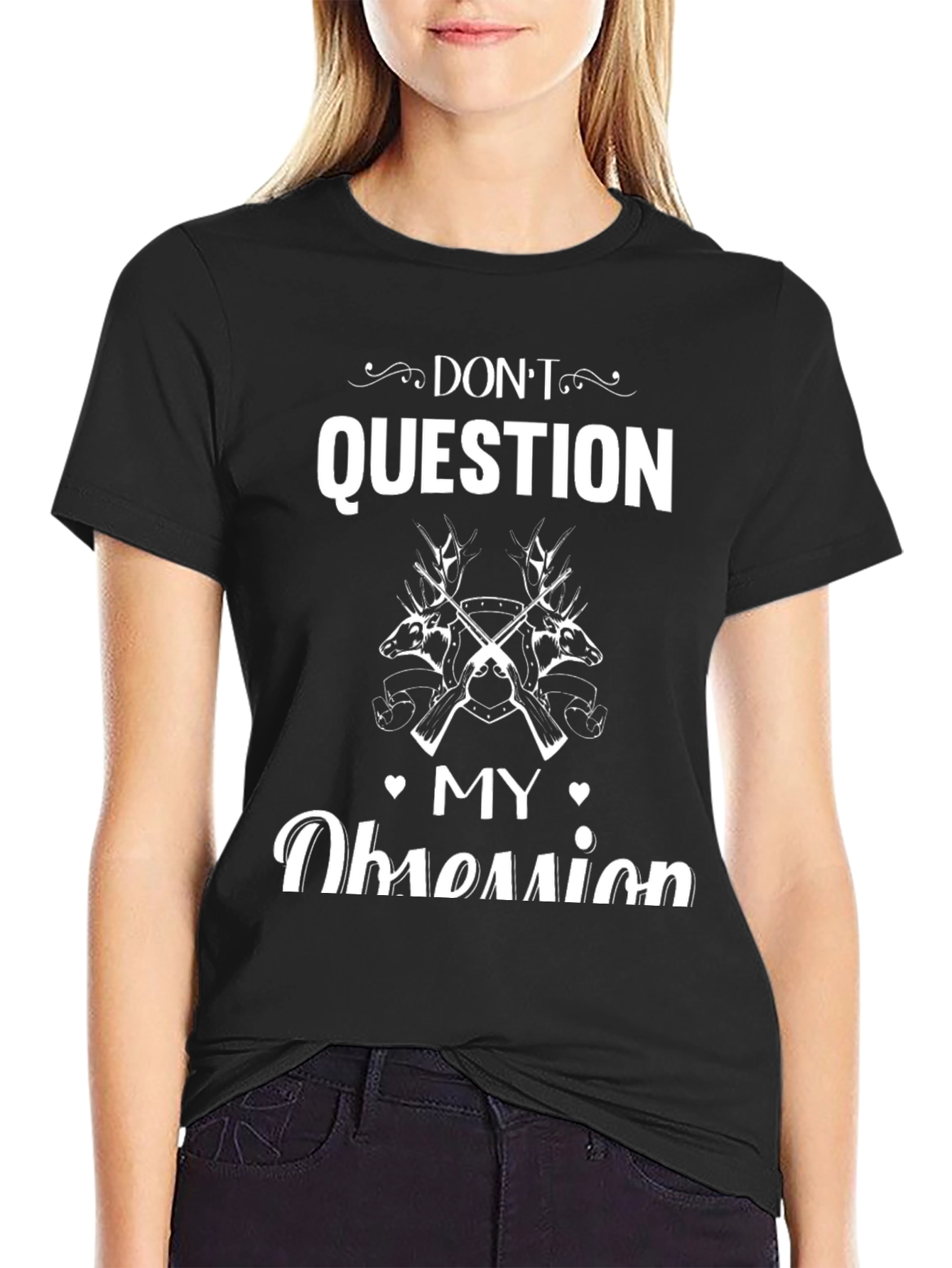 Dont Question My Obsession T-Shirt