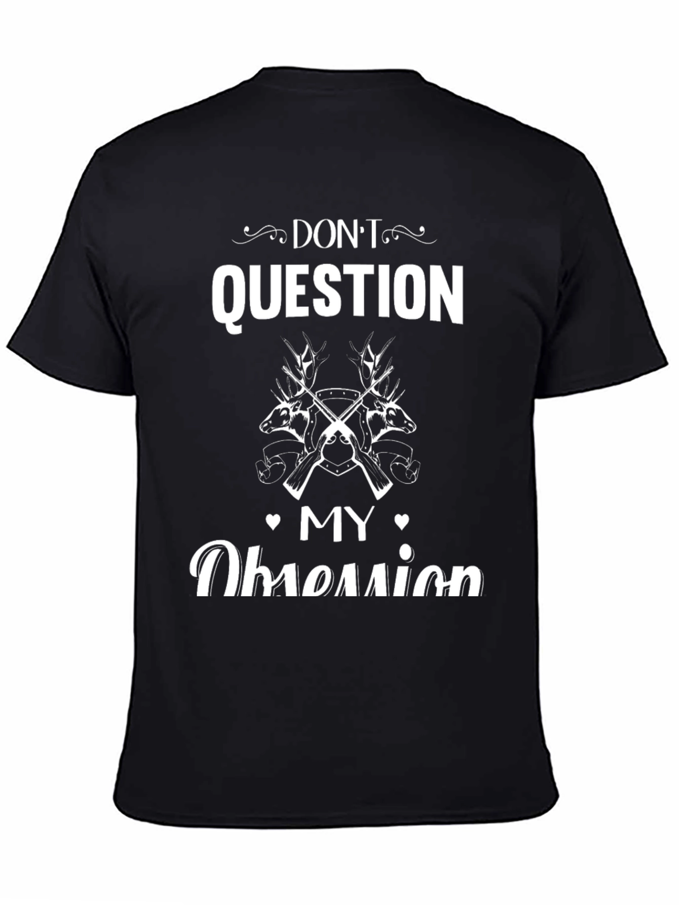 Dont Question My Obsession T-Shirt
