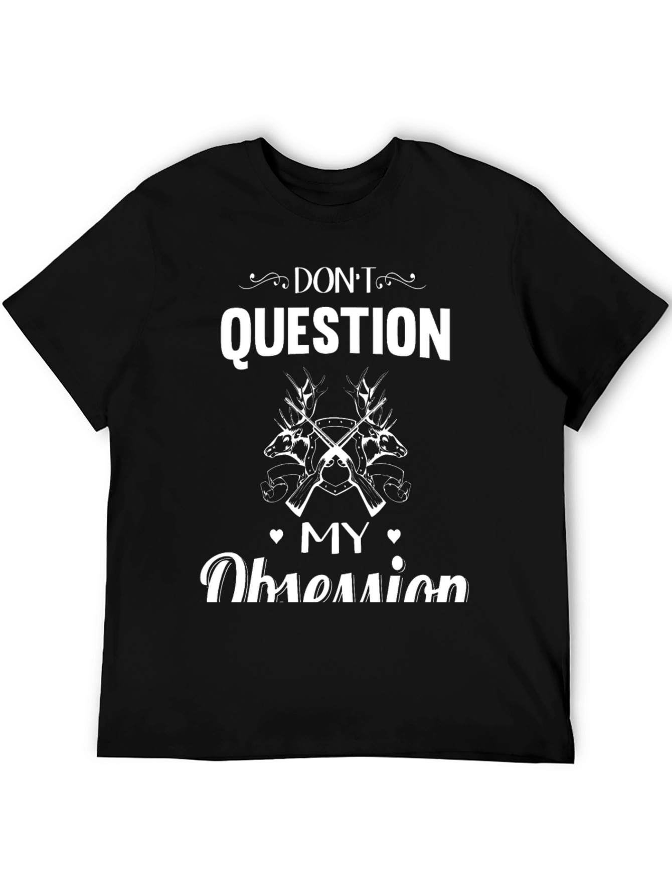 Dont Question My Obsession T-Shirt