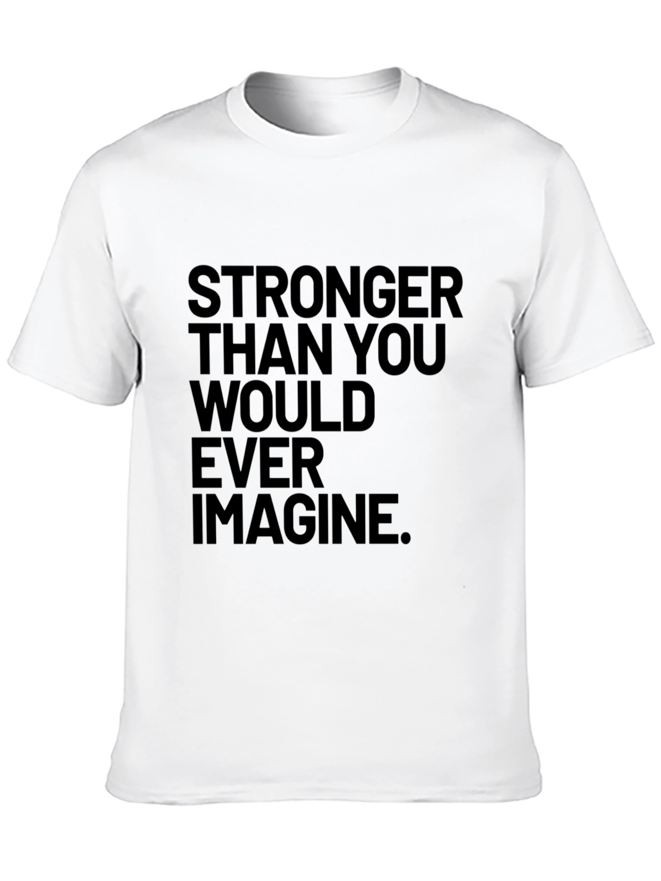 Stronger Than You Ever Imagine Black T-Shirt