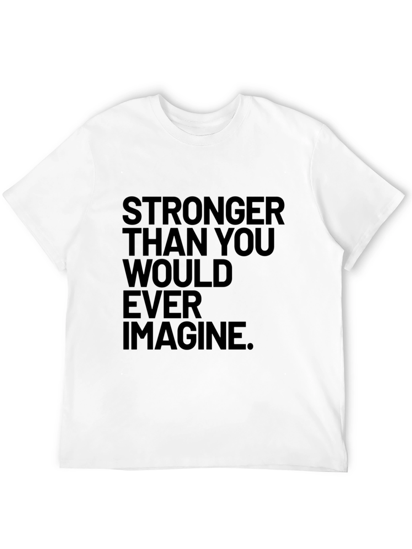 Stronger Than You Ever Imagine Black T-Shirt