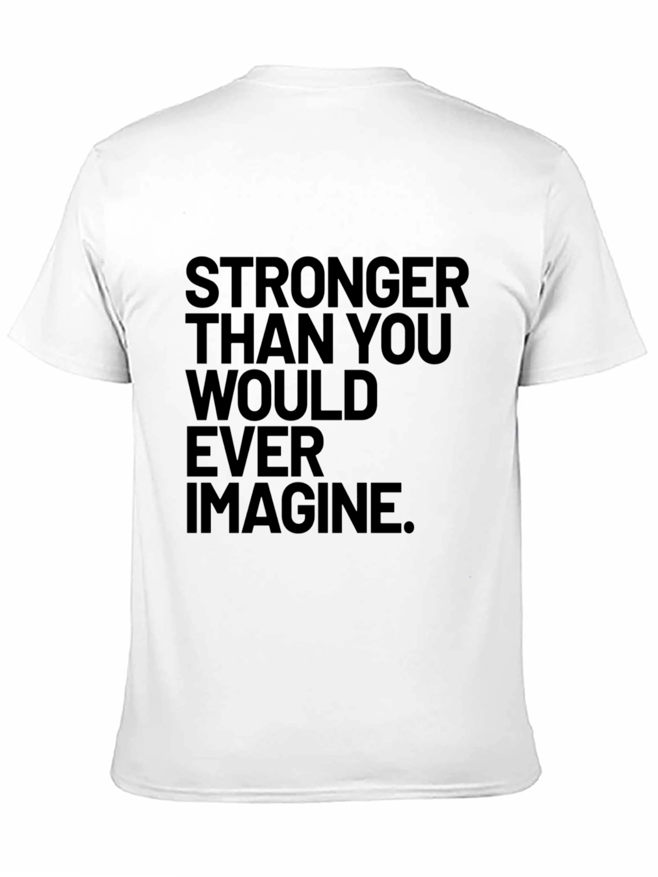 Stronger Than You Ever Imagine Black T-Shirt