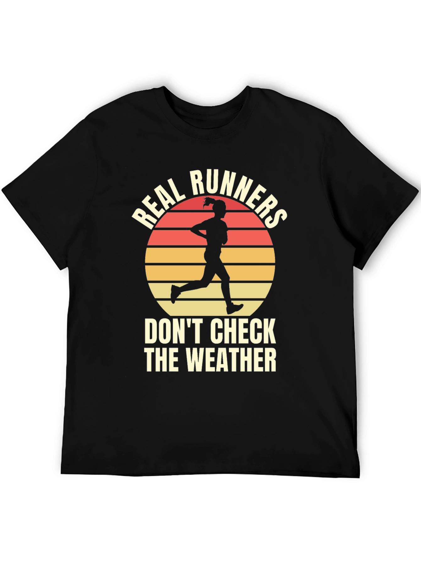Real Runners T-Shirt - Weather Doesnt Matter!