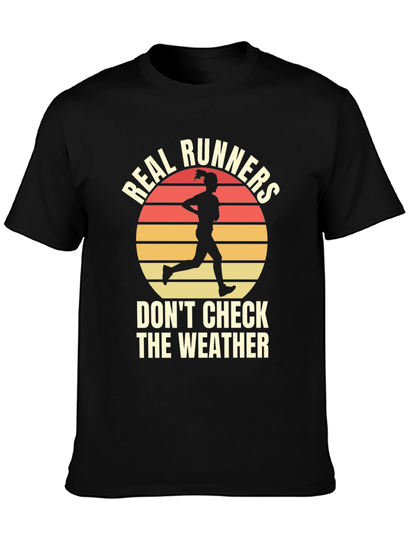 Real Runners T-Shirt - Weather Doesnt Matter!