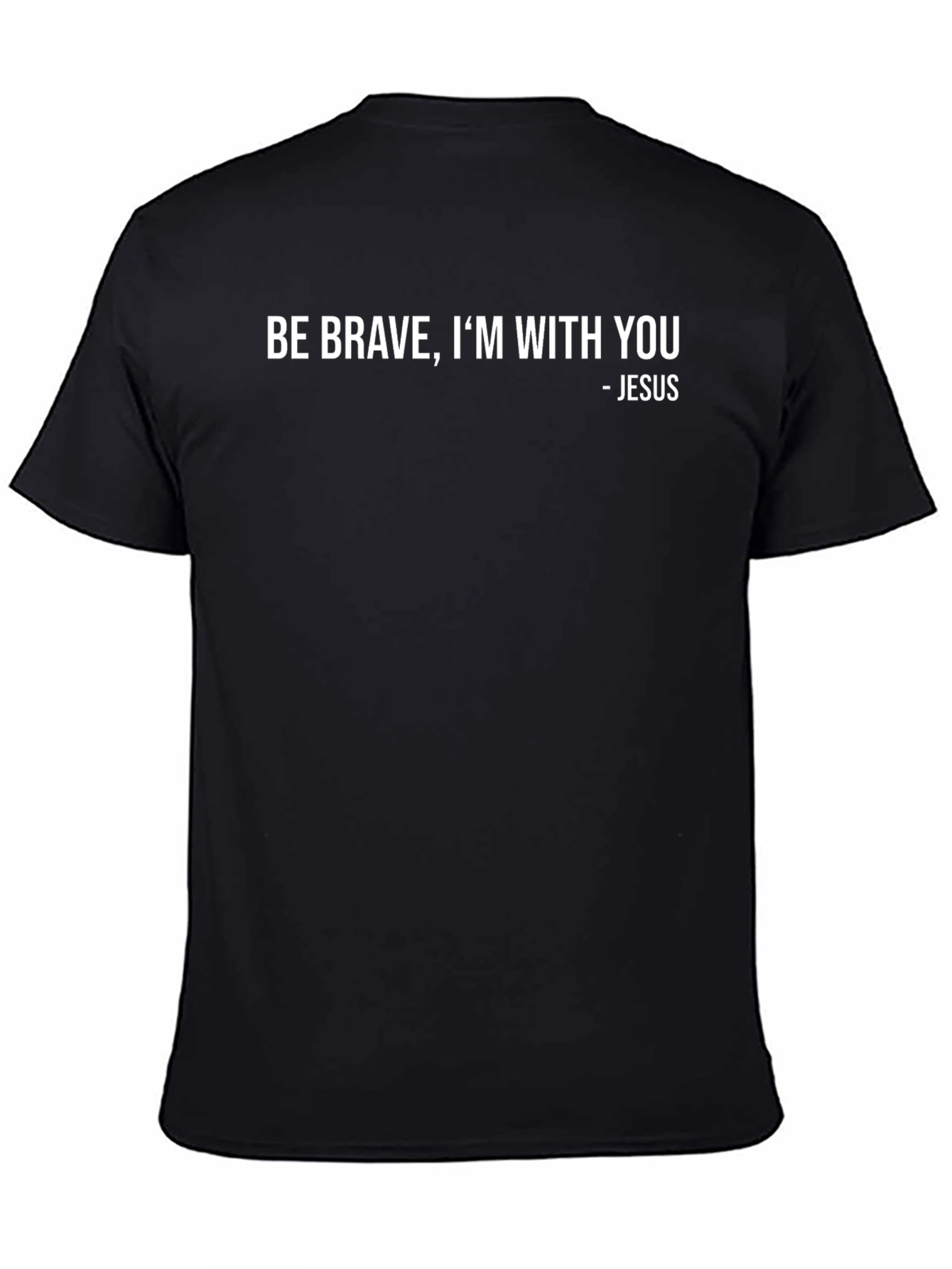 Be Brave Im With You - Graphic T-Shirt