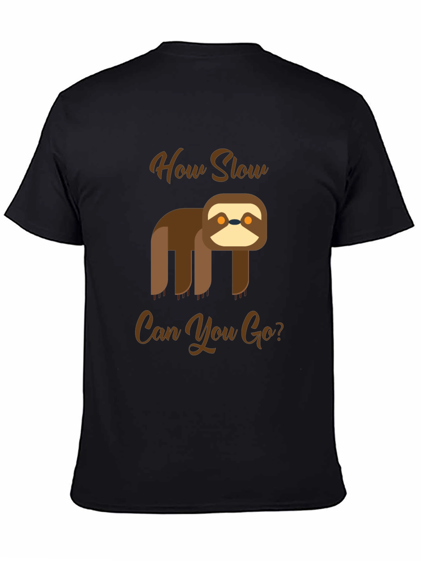 Funny Sloth T-Shirt - How Slow Can You Go?