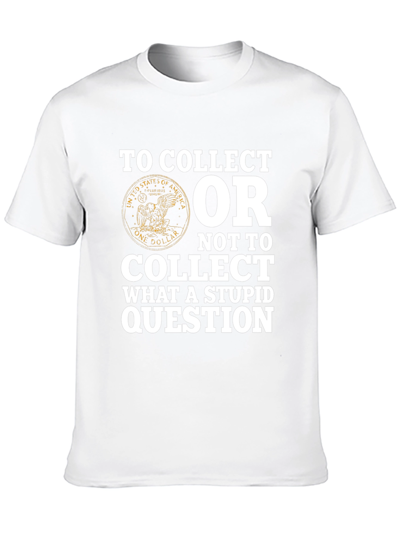 To Collect T-Shirt - Funny Collectors Tee