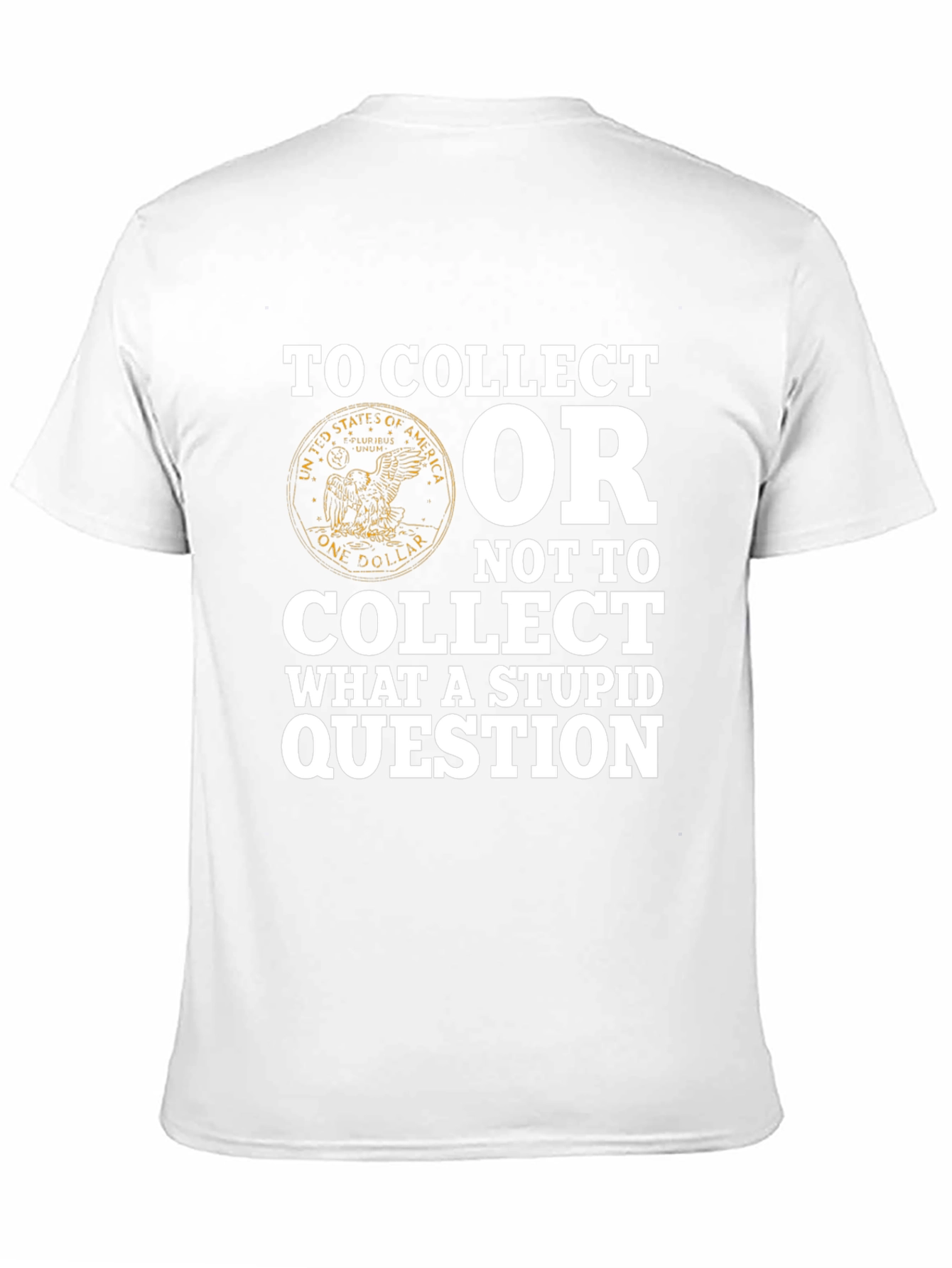To Collect T-Shirt - Funny Collectors Tee
